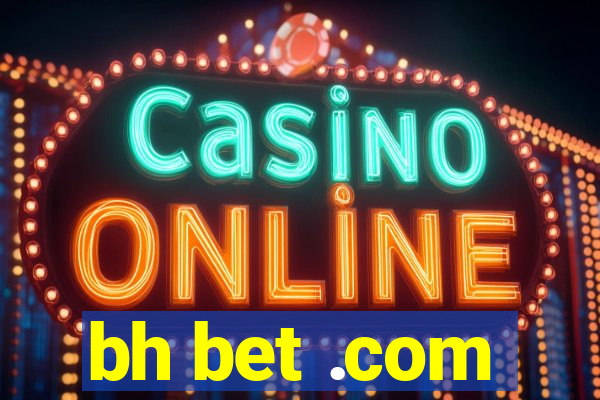 bh bet .com